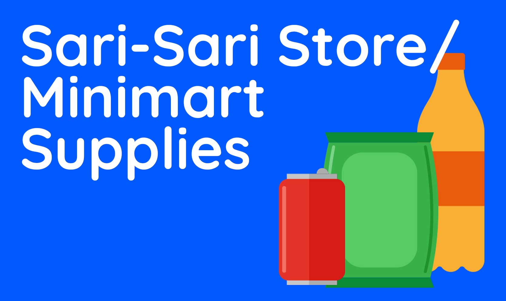 Sari-Sari Store / Minimart Supplies